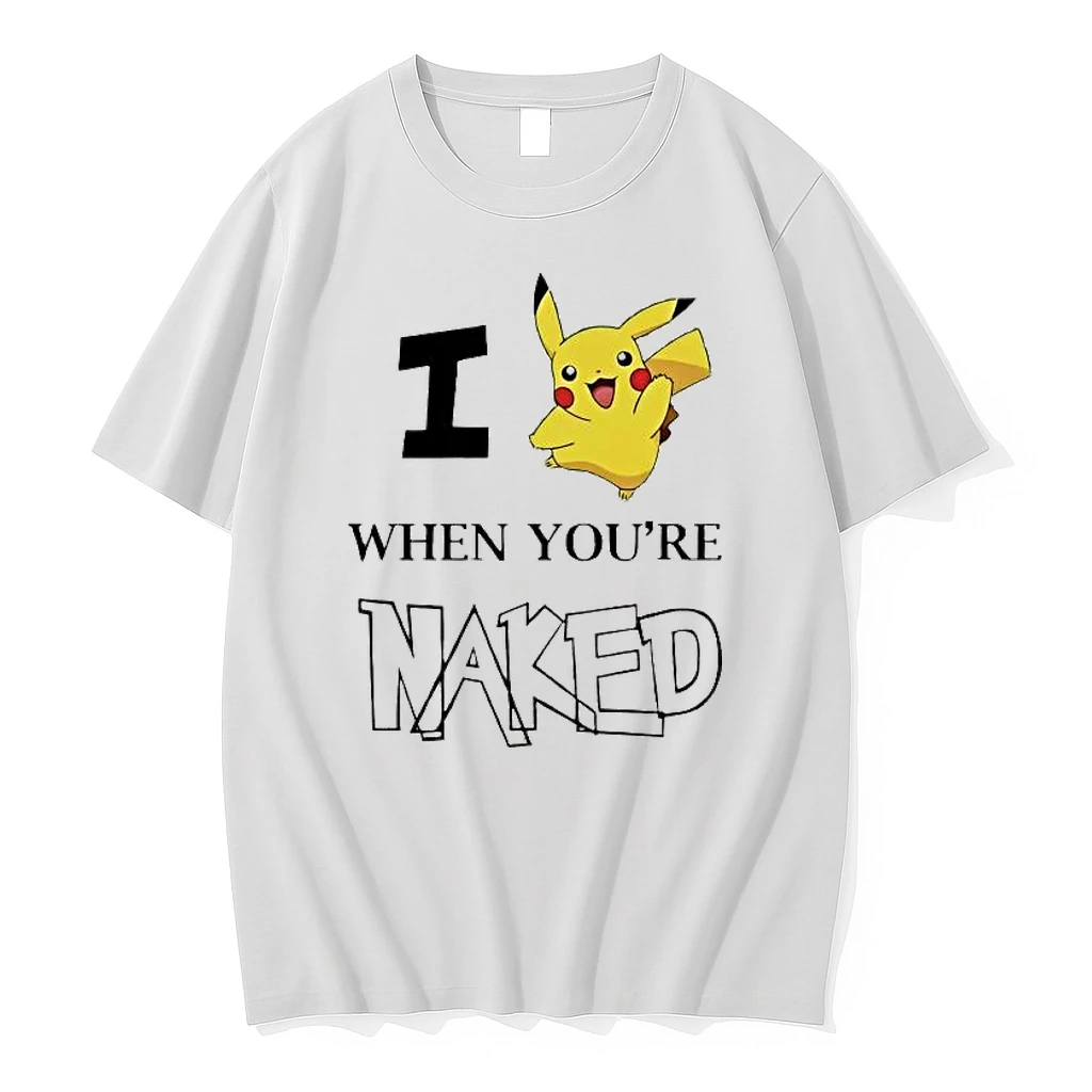 Whatwillwear Hoopoetees 20251223_095008 185_pikachu I When Youre Naked Shirts