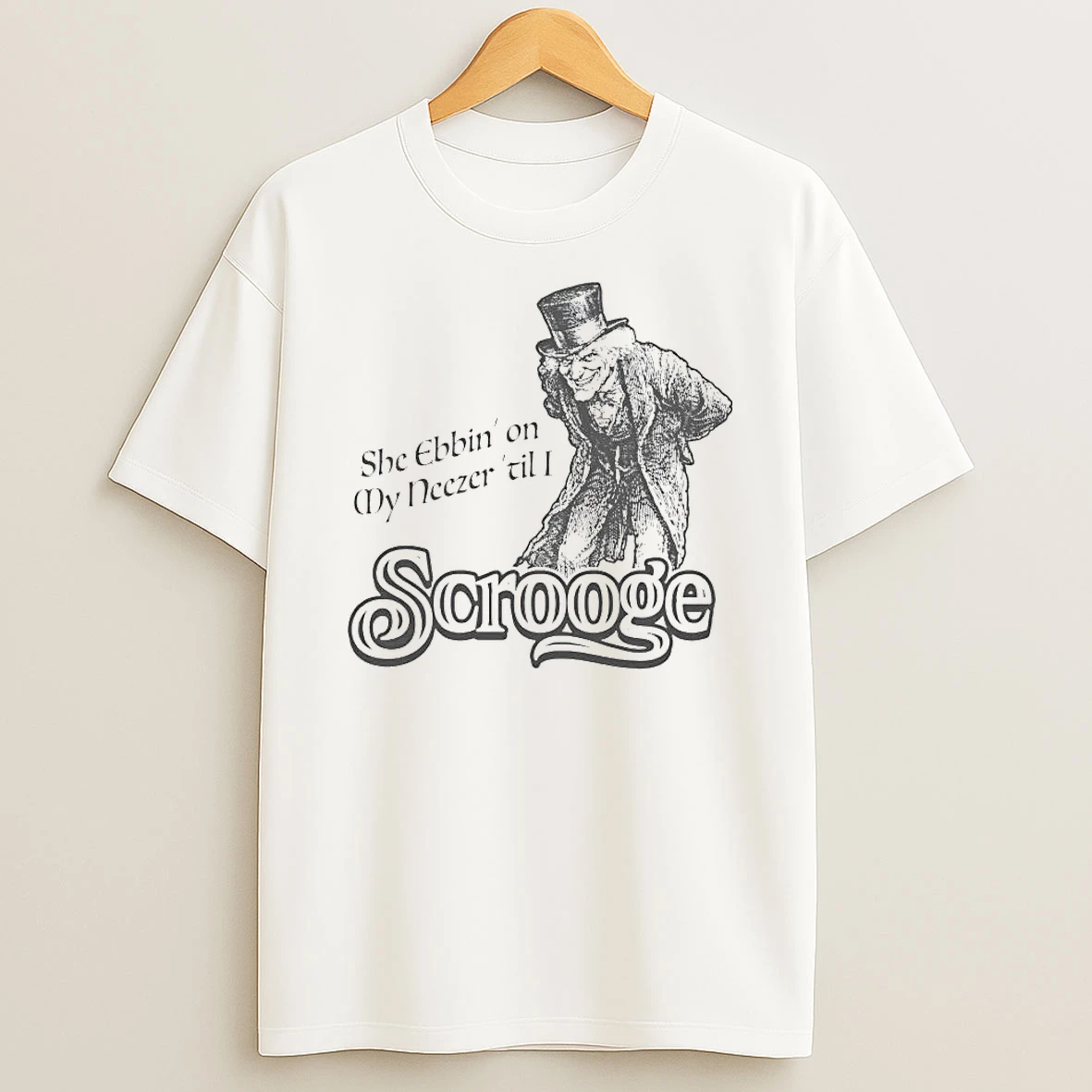 Whatwillwear Hoopoetees 20251223_143757 43_she Ebbin On My Neezer Til I Scrooge Shirts