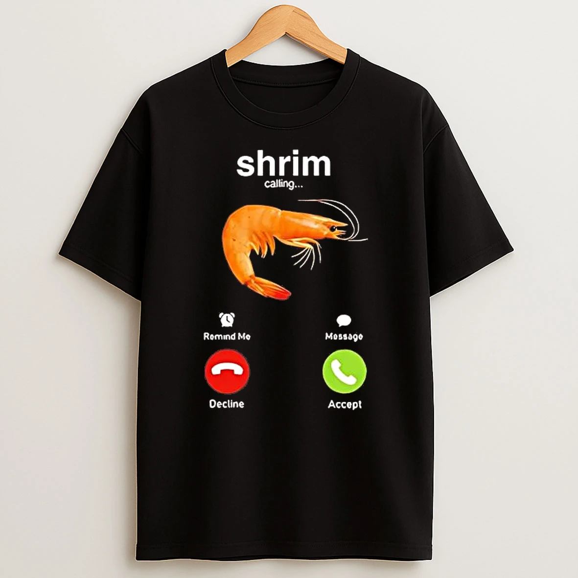 Whatwillwear Hoopoetees 20251223_143757 43_shrimp Calling Phone Screen Decline Or Accept Shirts