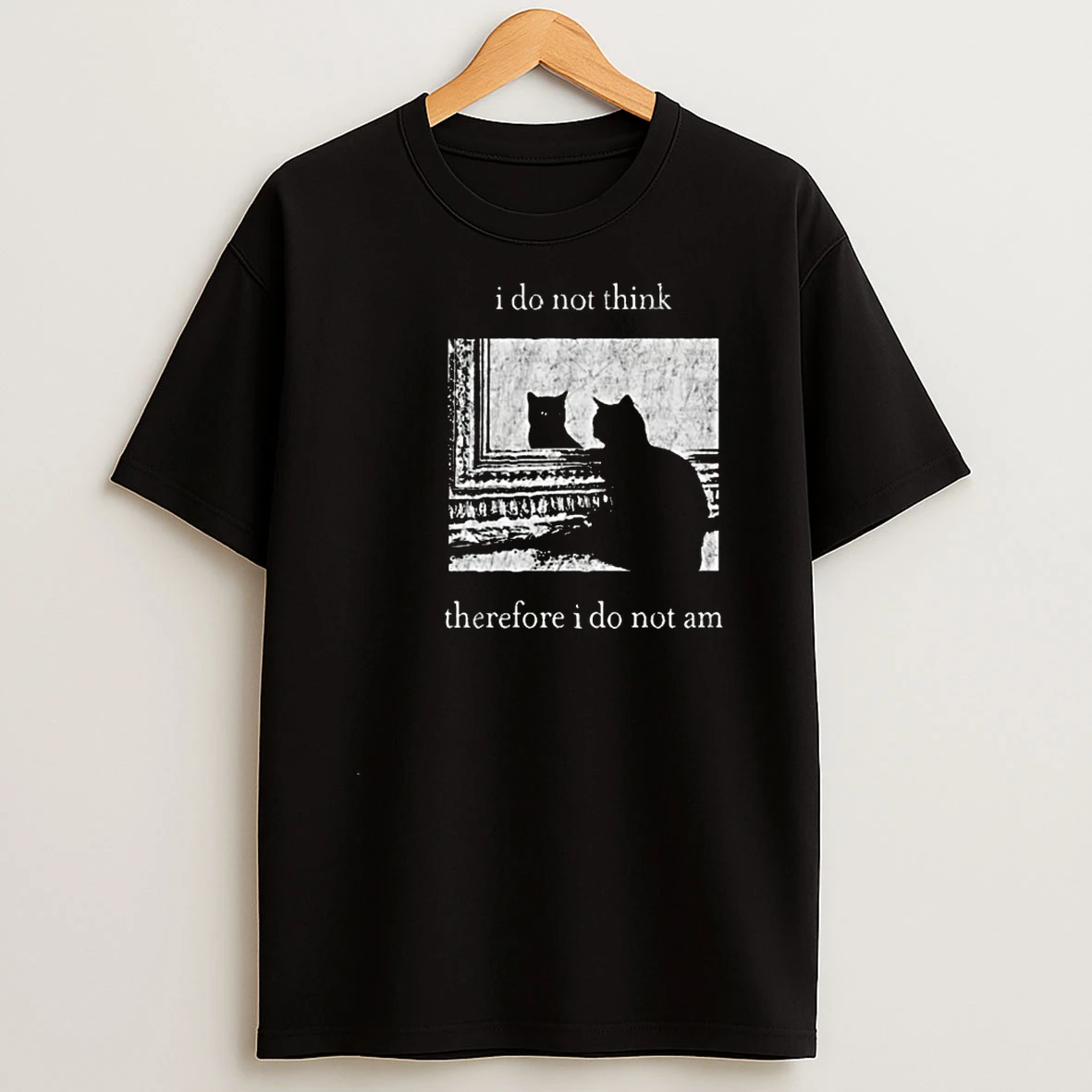 Whatwillwear Teeextra 20251219_232316 69_i Do Not Think Therefore I Do Not Am Cat Shirts