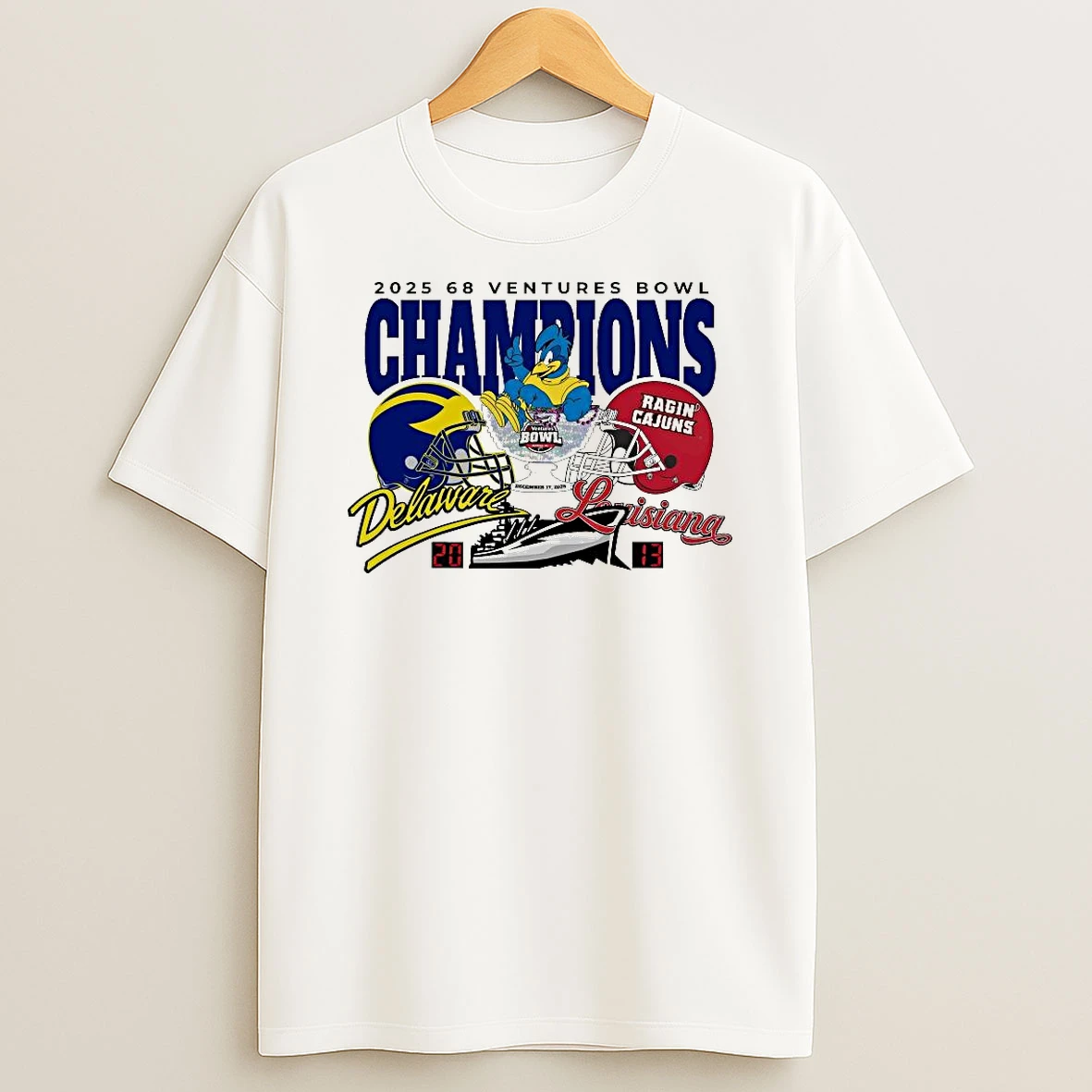 Whatwillwear Teeextra 20251222_130310 42_delaware Fightin Blue Hens Winner 20 13 Louisiana Ragin Cajuns 2025 68 Ventures Bowl Champions Shirts