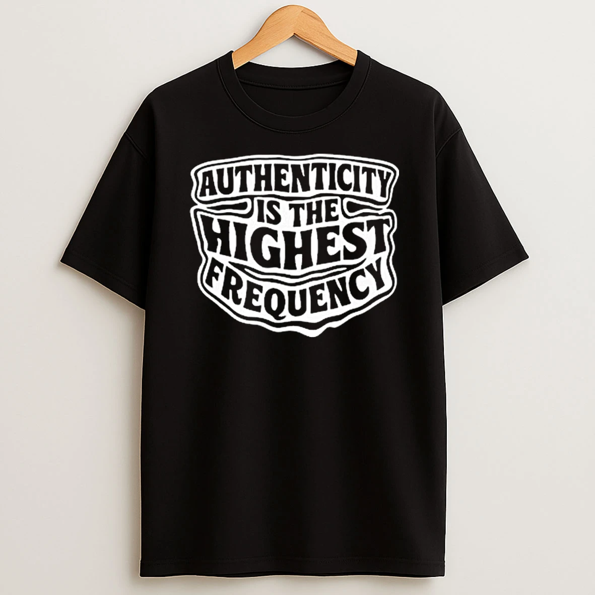 Whatwillwear Teeextra 20251223_122534 30_authenticity Is The Highest Frequency Shirts