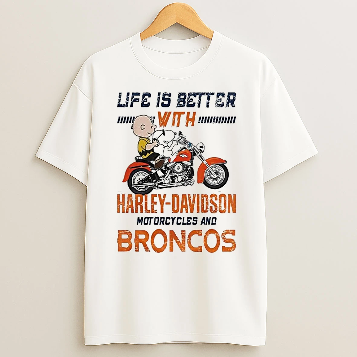 Whatwillwear Teeextra 20251223_125621 39_peanuts Life Is Better With Harley Davidson Motorcycles And Denver Broncos Nfl Shirts