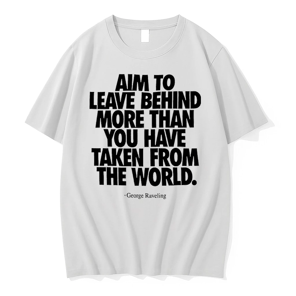 2026 Aim To Leave Behind More Than You Have Taken From The World George Raveling Shirts