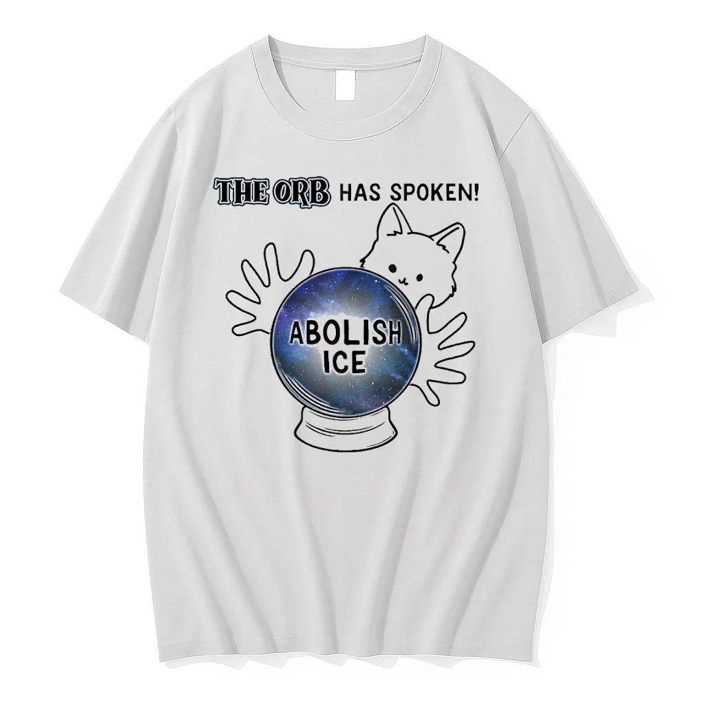 2026 The Orb Has Spoken Abolish Ice Shirts