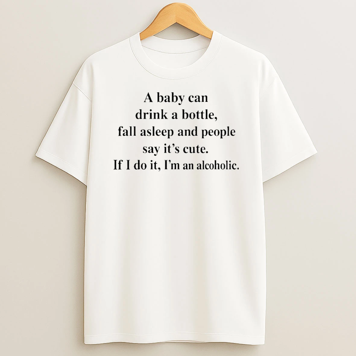 A Baby Can Drink A Bottle Fall Asleep And People Say Its Cute Shirts