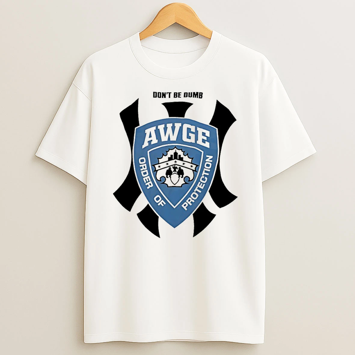 Awge Order Of Protection Dont Be Dumb Shirts