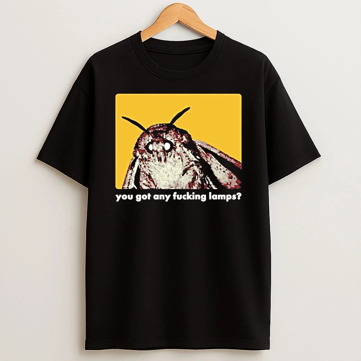 Acherontia Atropos You Got Any Fucking Lamps Shirts
