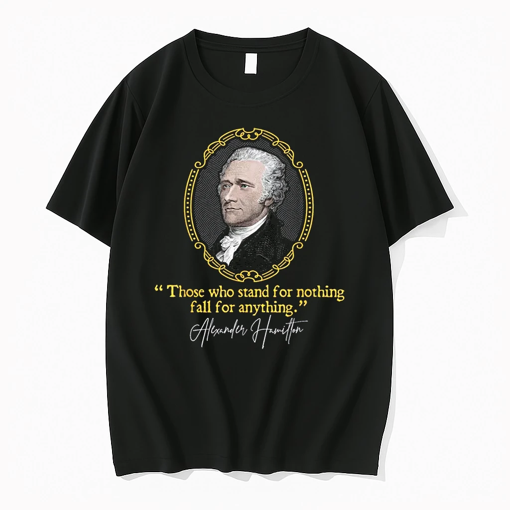 Alexander Hamilton Quote Presidents Day Shirts