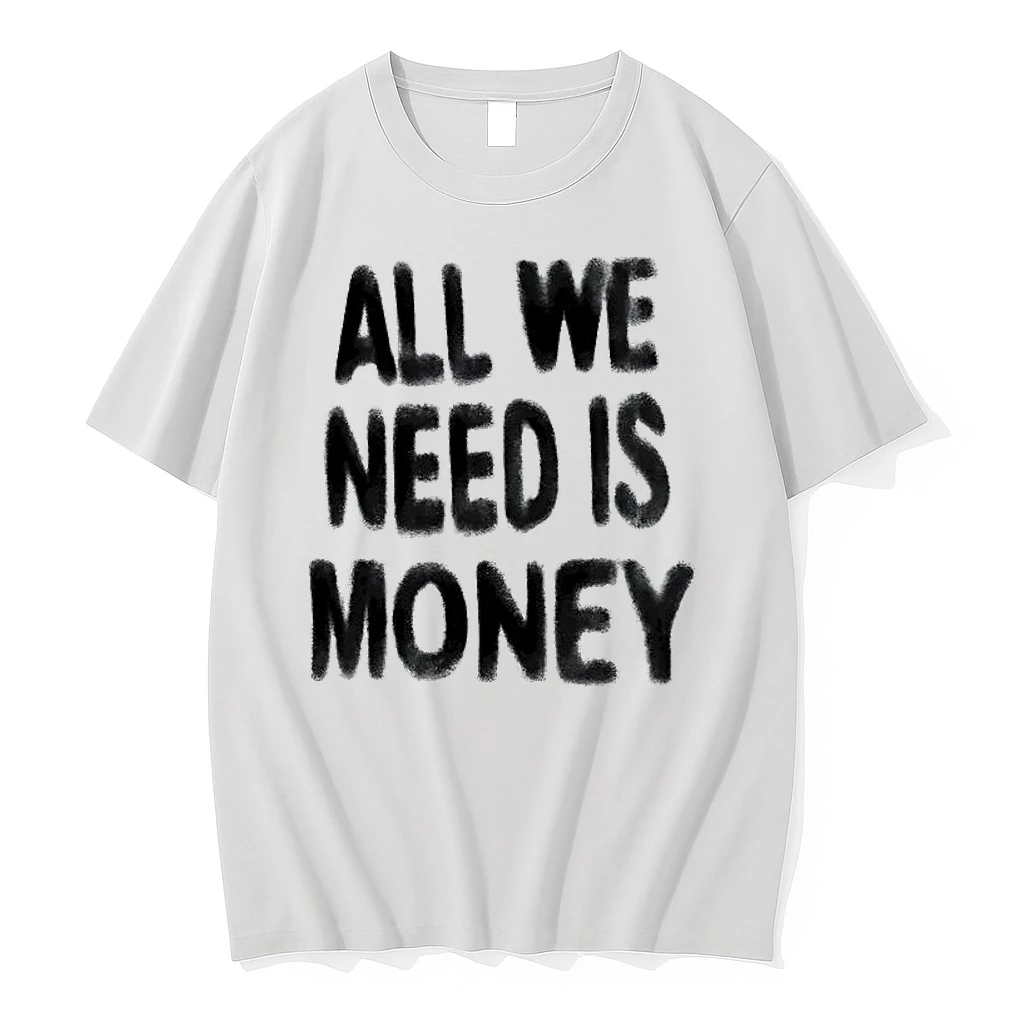 All We Need Is Money Shirts