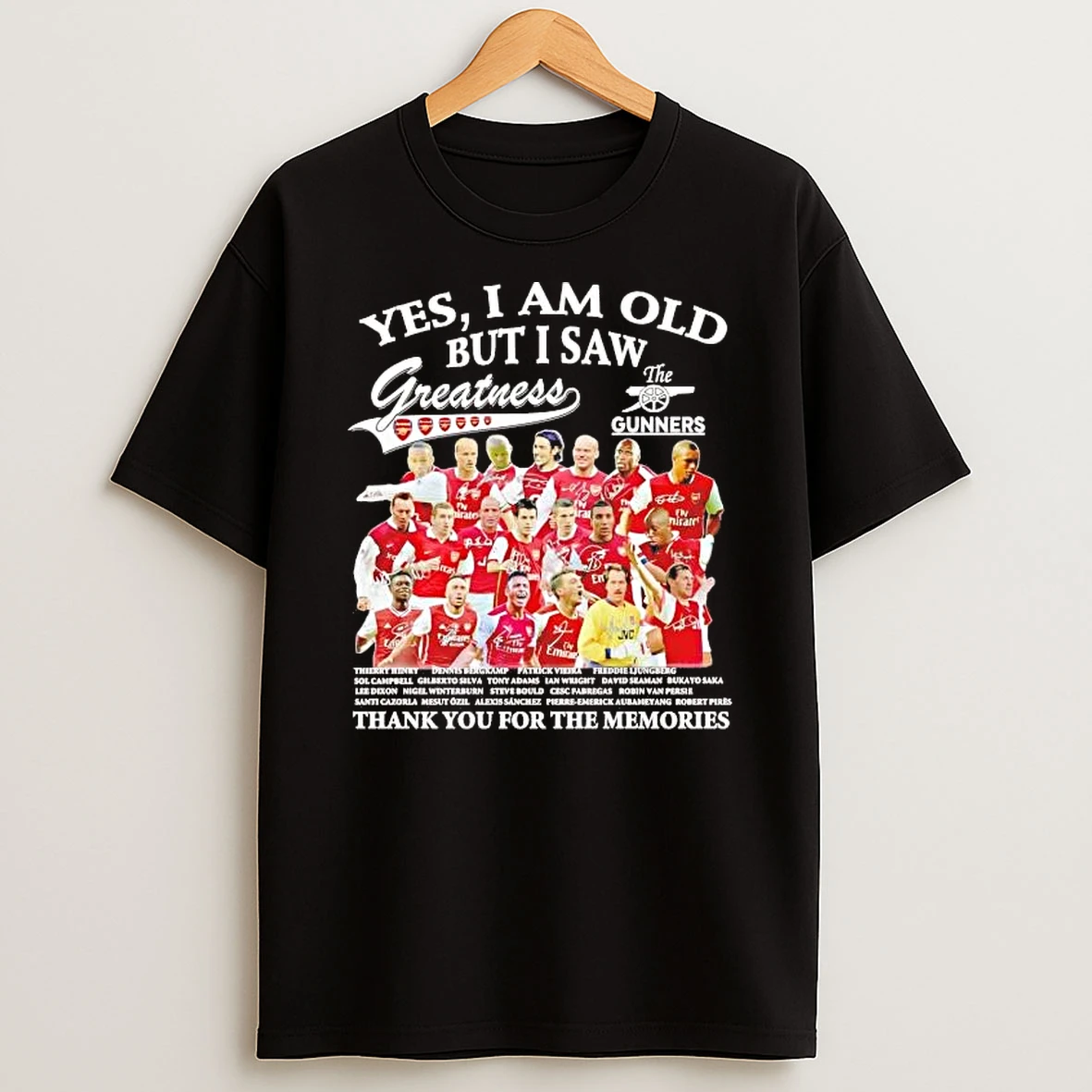 Arsenal Fc Yes I Am Old But I Saw Greatness Team Players Shirts