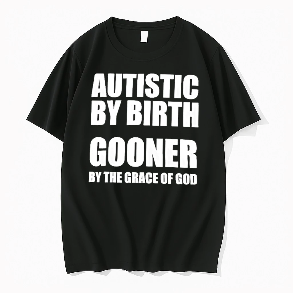 Autistic By Birth Gooner By The Grace Of God Shirts