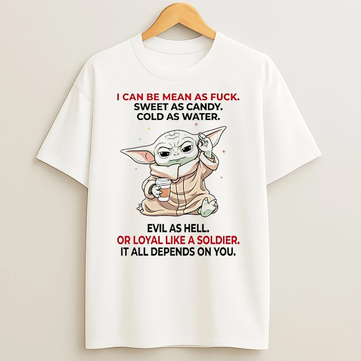Baby Yoda I Can Be Mean As Fuck Sweet As Candy Shirts