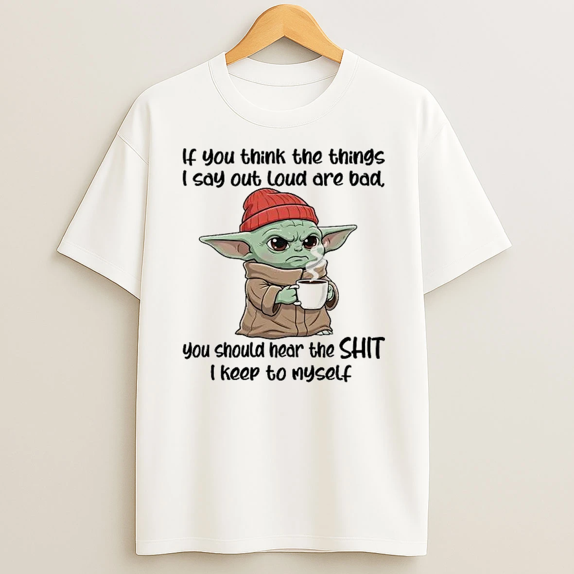 Baby Yoda If You Think The Things I Say Out Loud Are Bad Shirts