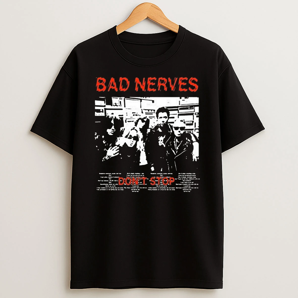 Bad Nerves Dont Stop Shirts
