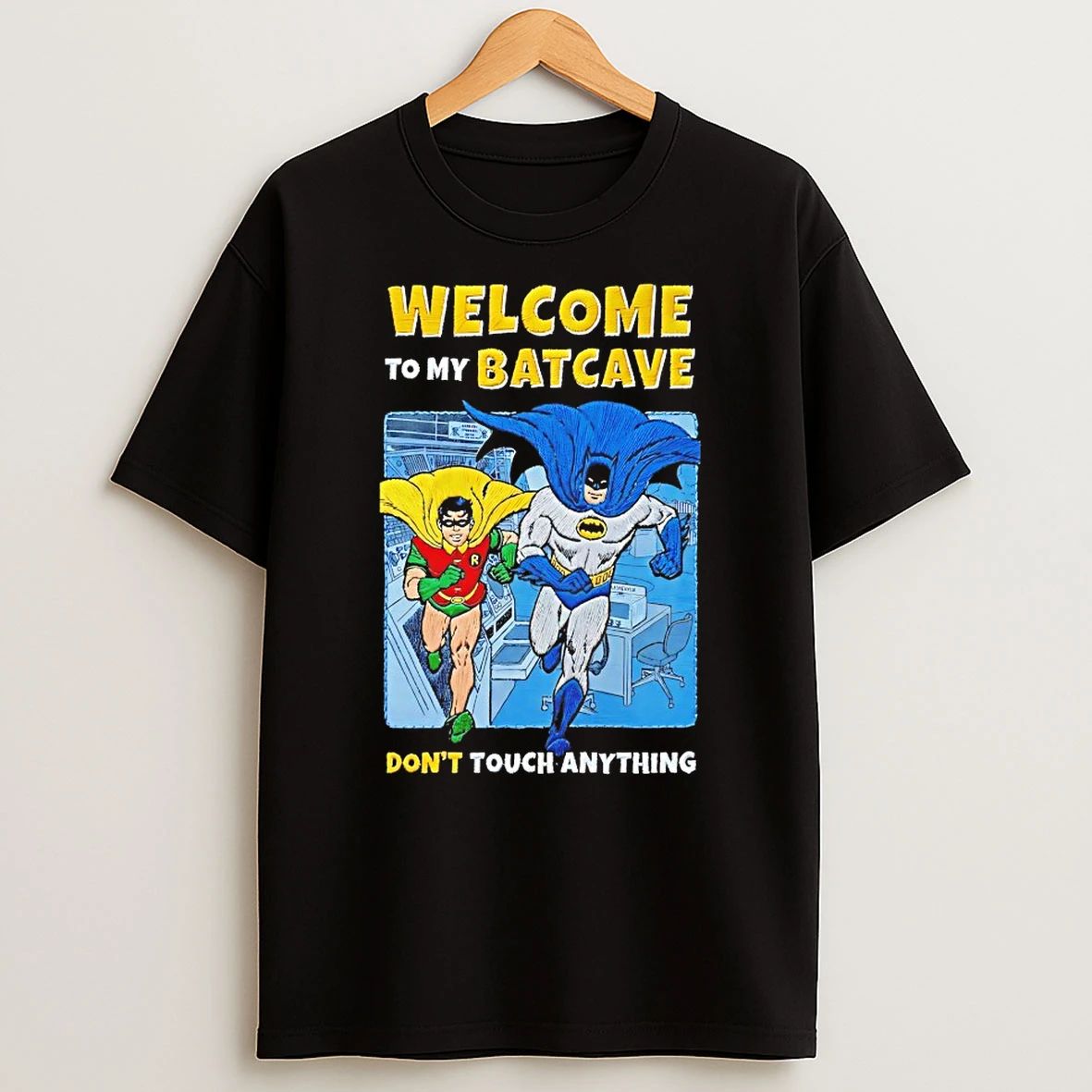 Batman Welcome To My Batcave Dont Touch Anything Shirts