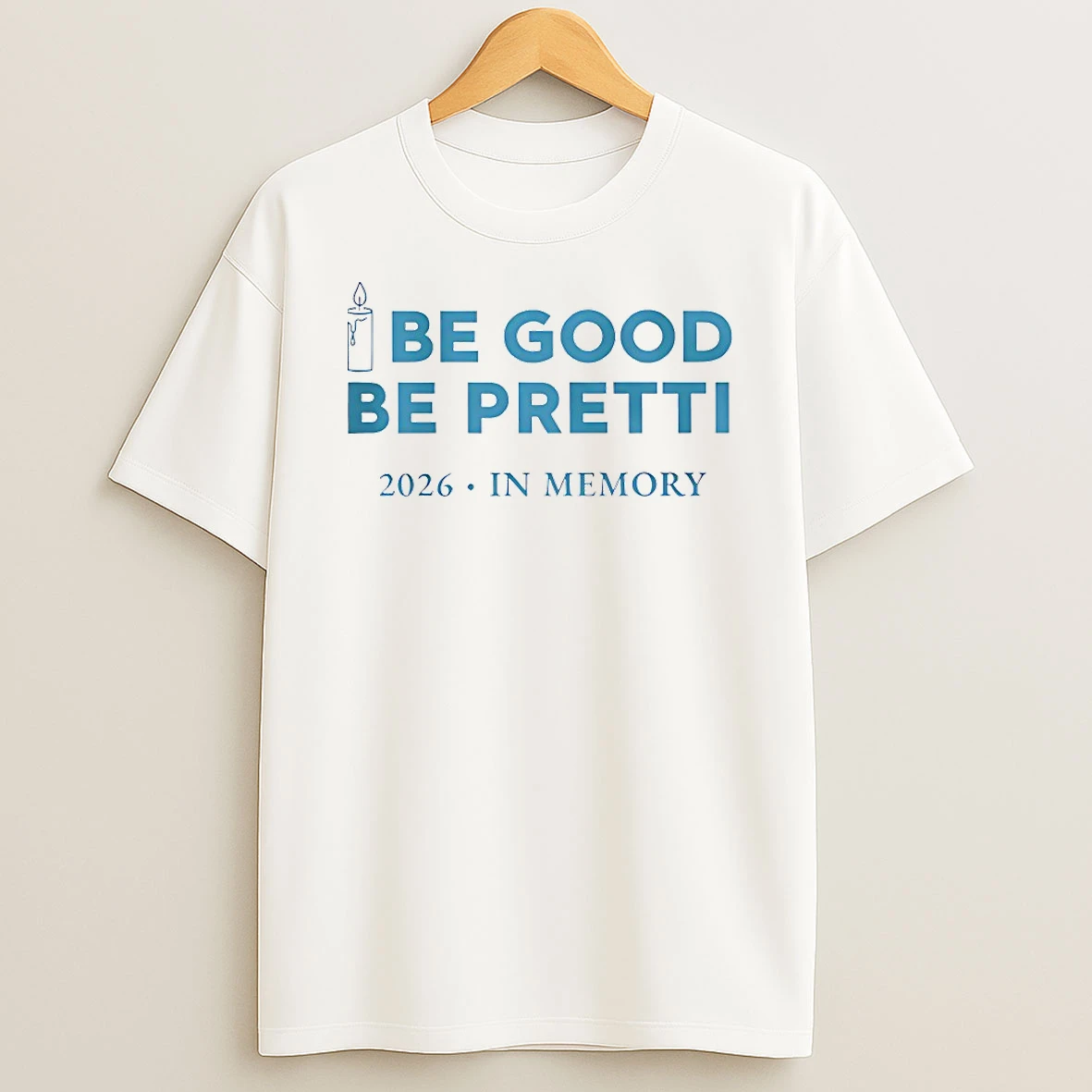 Be Good Be Pretti 2026 In Memory Shirts