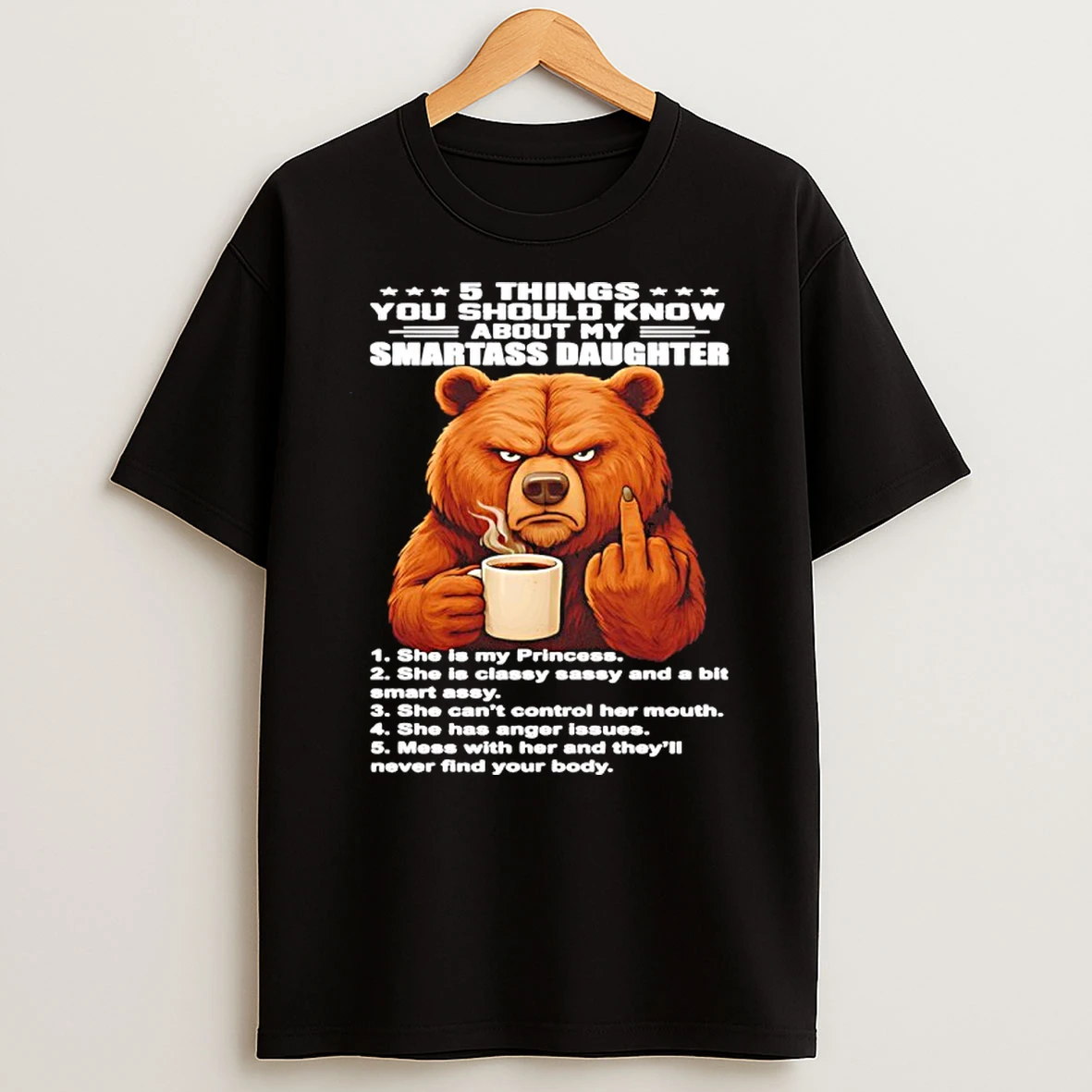 Bear 5 Things You Should Know About My Smartass Daughter Shirts