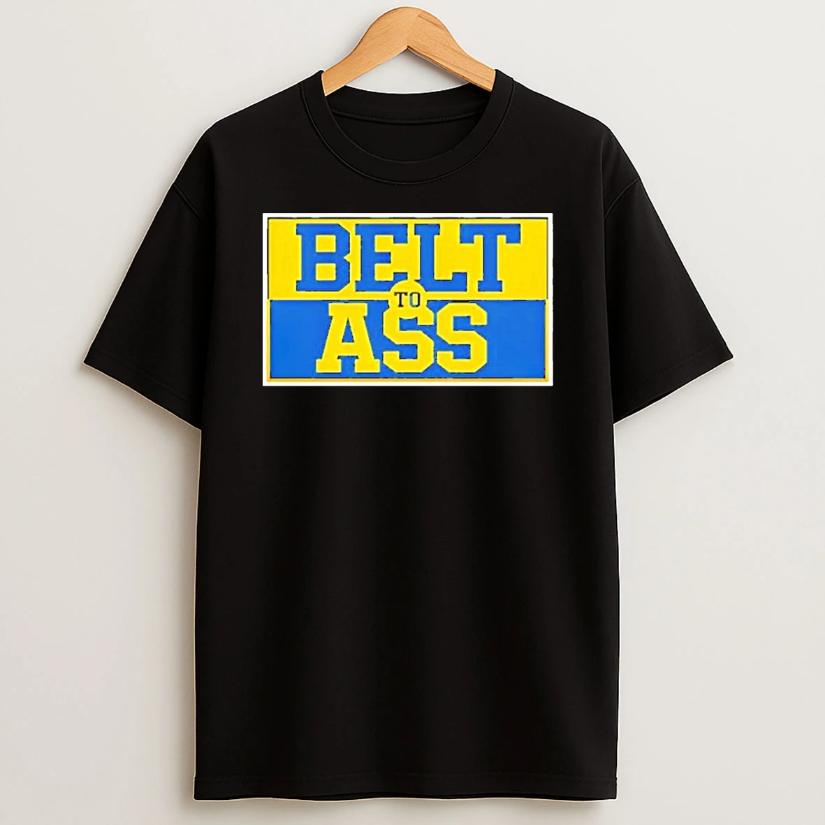 Belt To Ass Michigan Wolverines Shirts