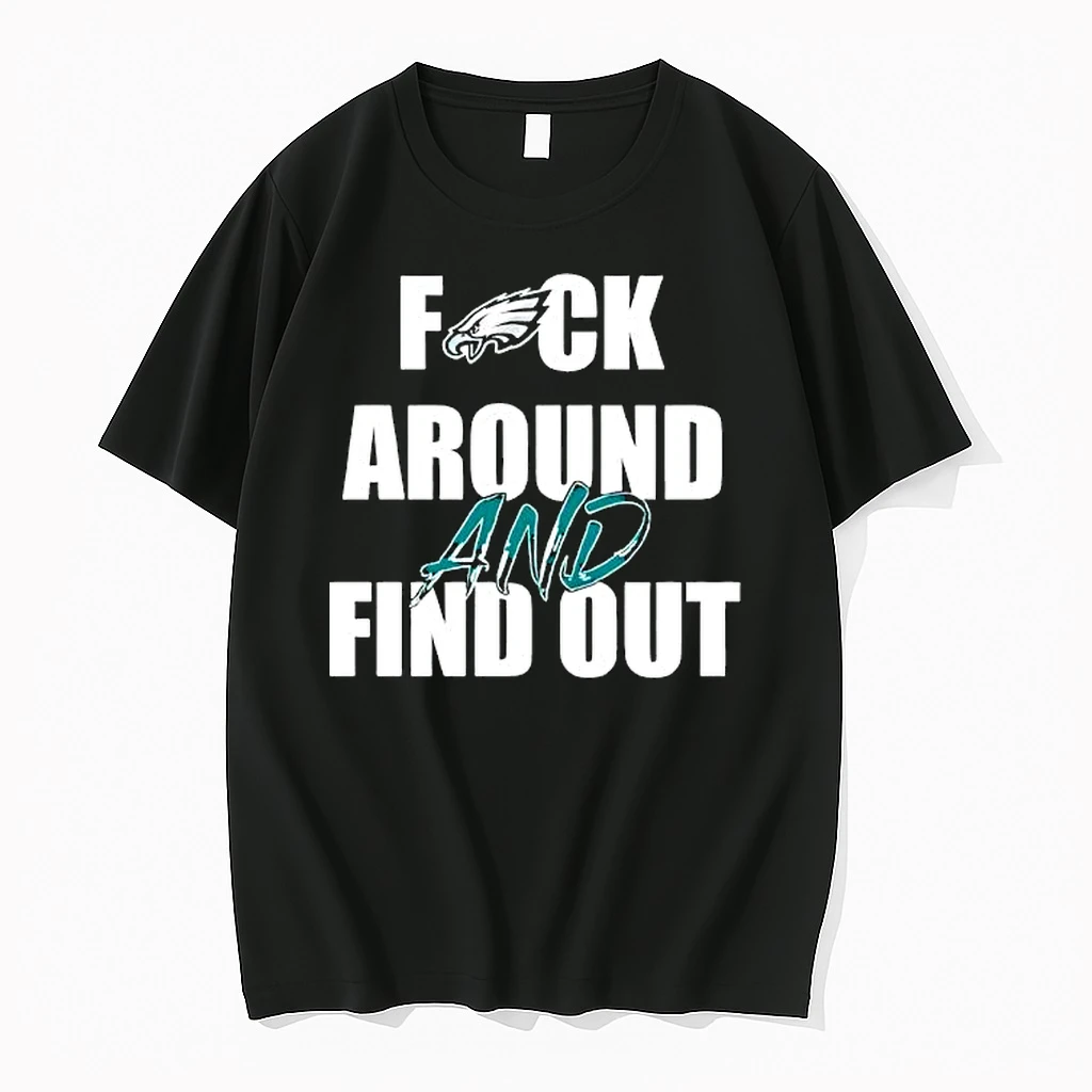 Best Philadelphia Eagles Fuck Around And Find Out Shirts