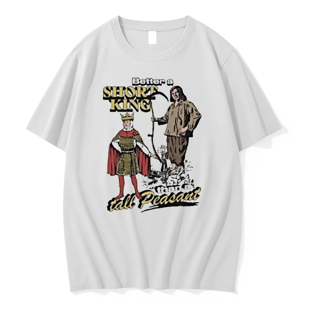 Better A Short King Than A Tall Peasant Tour 2026 Shirts