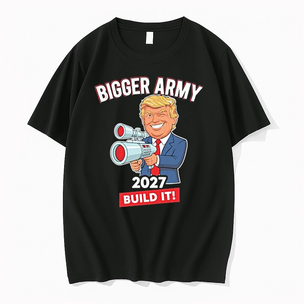 Bigger Army 2027 Build It Trump Shirts