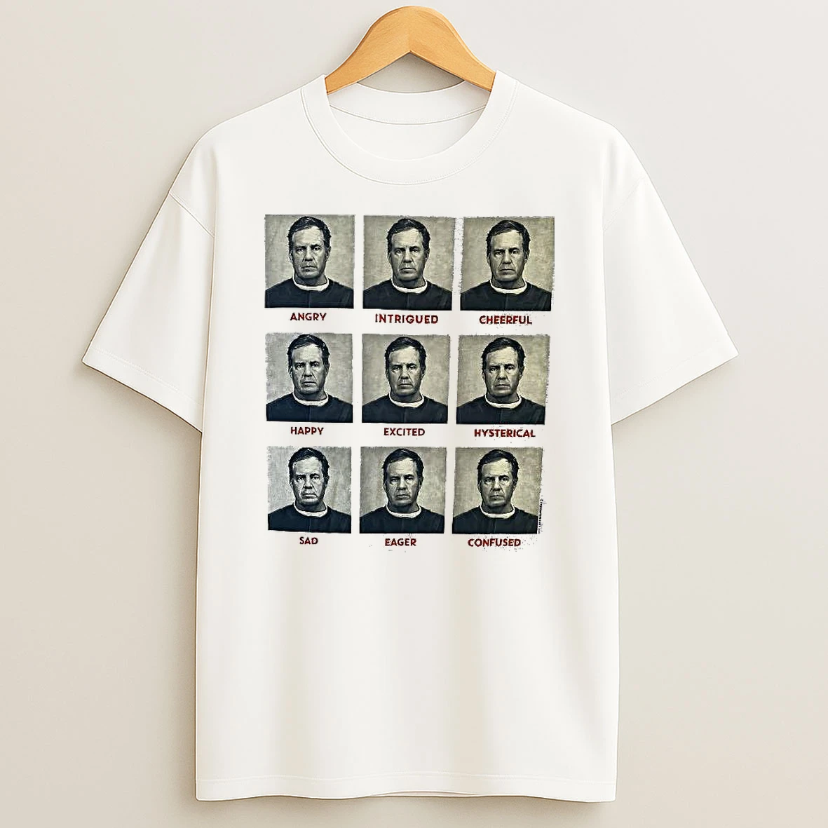 Bill Belichick Angry Cheerful Excited Sad Woman Shirts