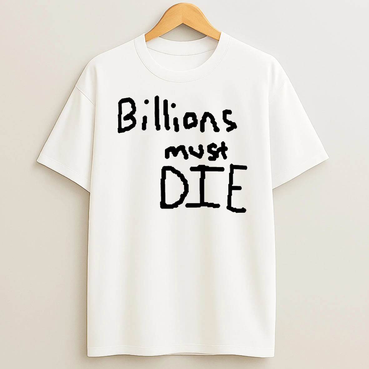 Billions Must Die Shirts