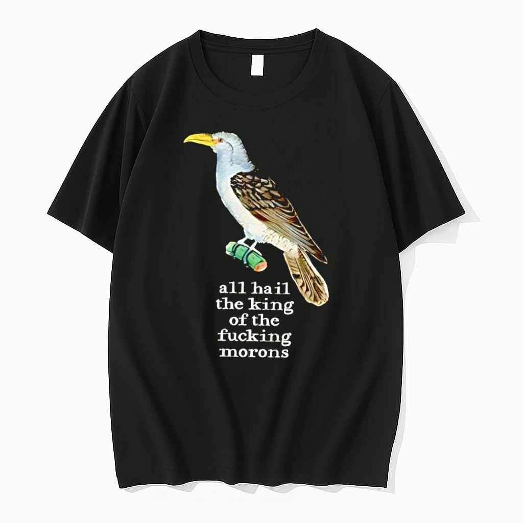 Bird All Hail The King Of The Fucking Morons Shirts