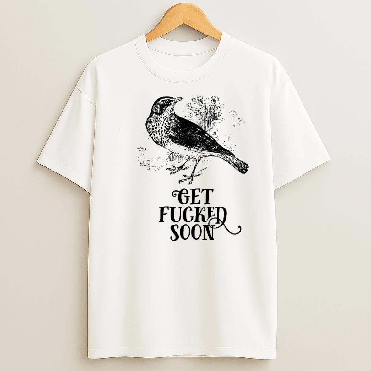 Bird Get Fucked Soon Shirts