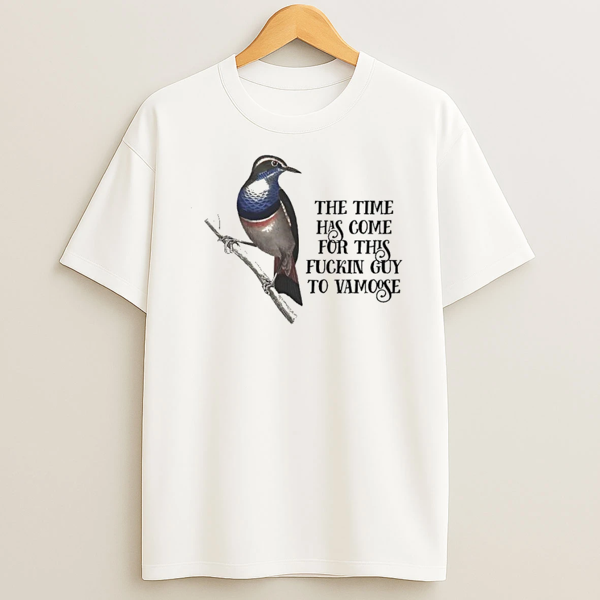 Bird The Time Has Come For This Fuckin Guy To Vamoose Shirts