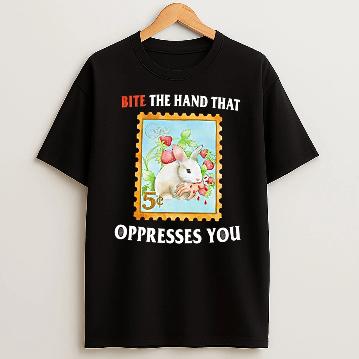 Bite The Hand That Oppresses You Shirts