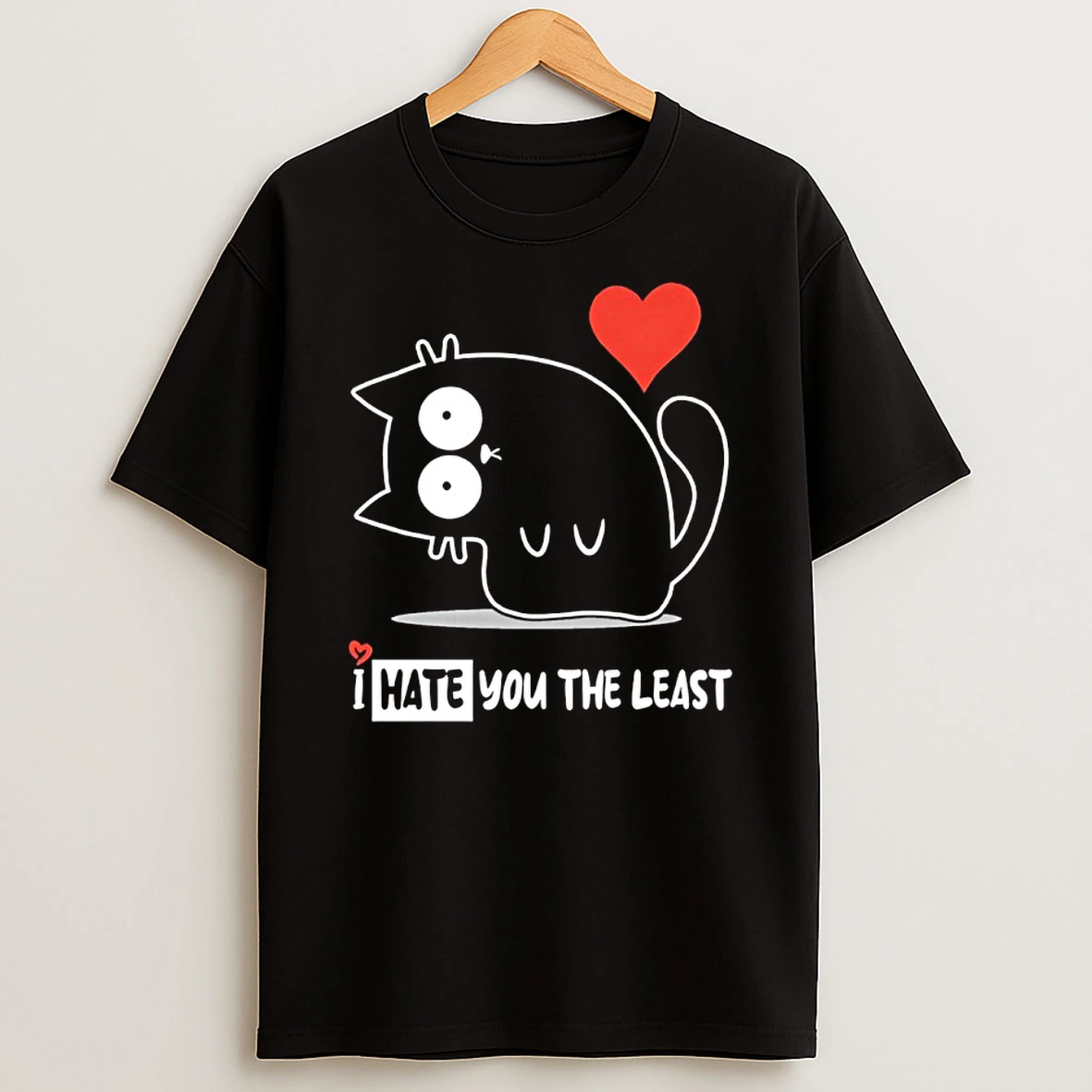 Black Cat I Hate You The Least Shirts