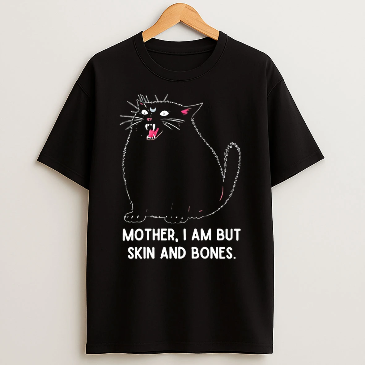 Black Cat Mother I Am But Skin And Bones Meme Shirts