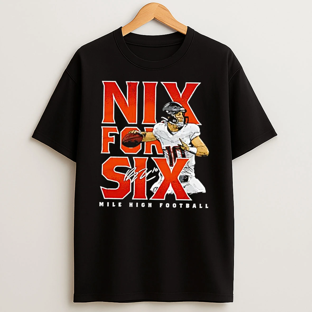 Bo Nix Denver Nix For Six Shirts