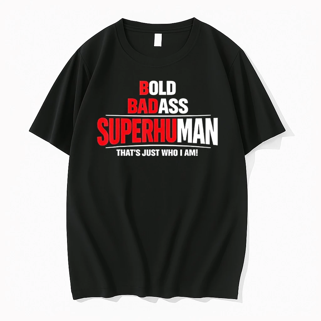 Bold Badass Superhuman Thats Just Who I Am Shirts