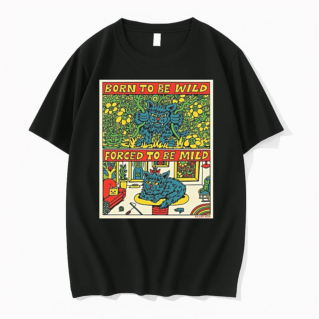 Born To Be Wild Forced To Be Mild Killer Acid Shirts