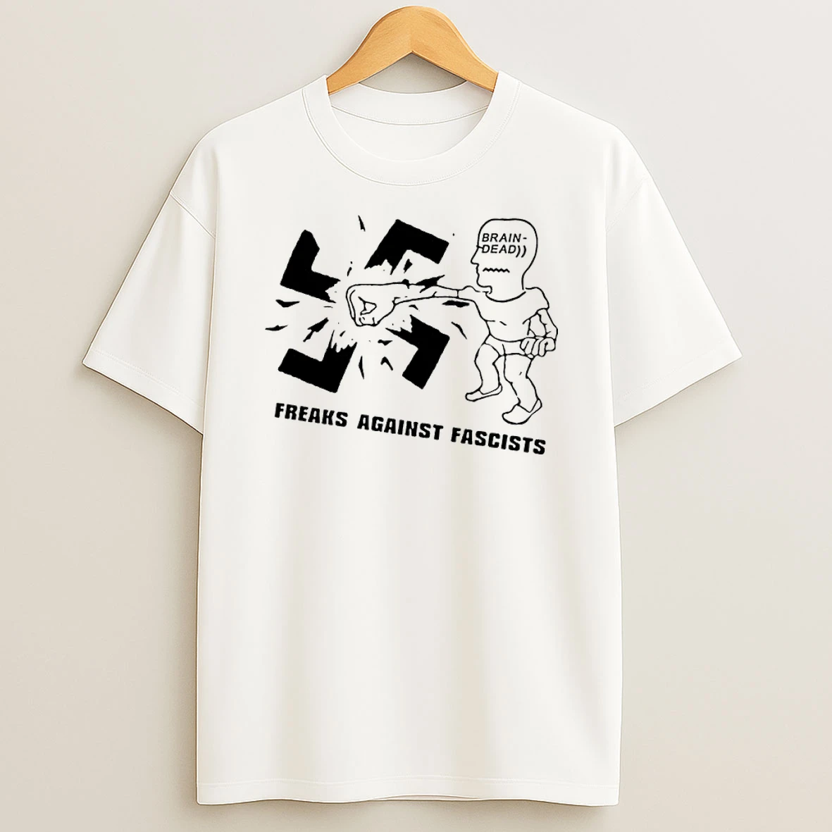 Brain Dead Freaks Against Fascists Shirts