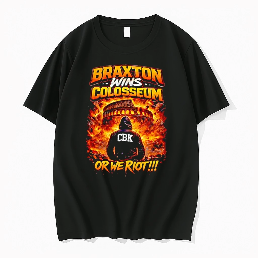 Braxton Wins Colosseum Cbk Or We Riot Fire Burning Shirts
