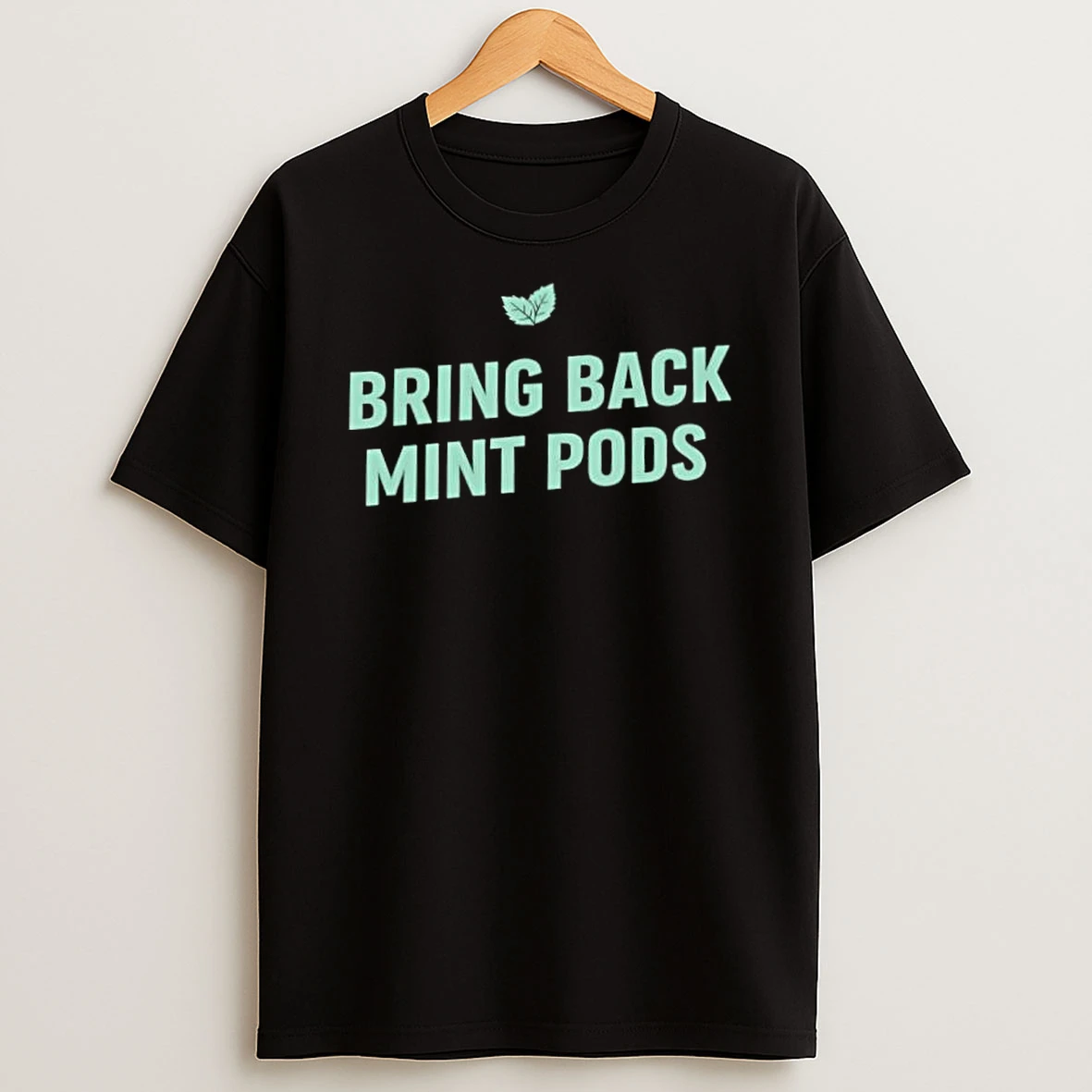 Bring Back Mint Pods Shirts