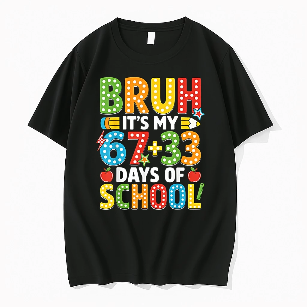 Bruh Its My 67 33 Days Of School Funny 100th Day Shirts