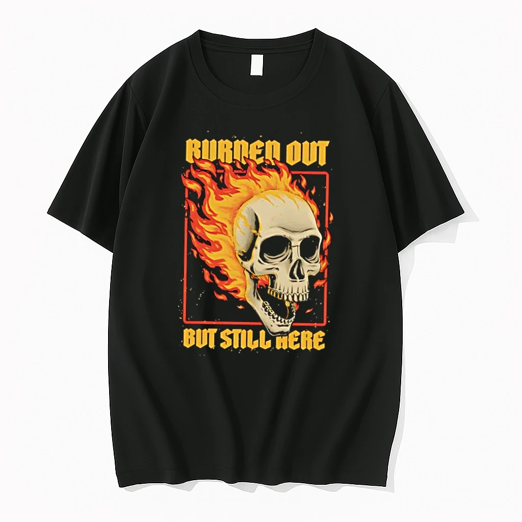 Burned Out But Still Here Skull Shirts