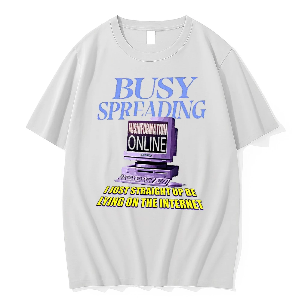 Busy Spreading I Just Straight Up Be Lying On The Internet Woman Shirts