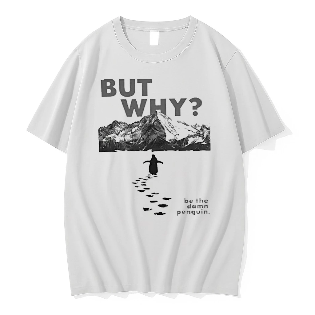 But Why Be The Damn Penguin Shirts