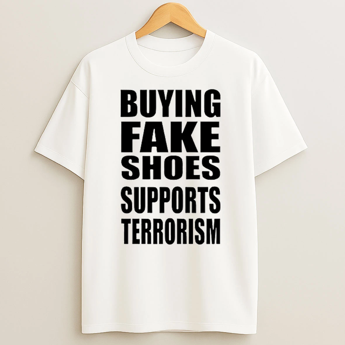 Buying Fake Shoes Support Terrorism Shirts