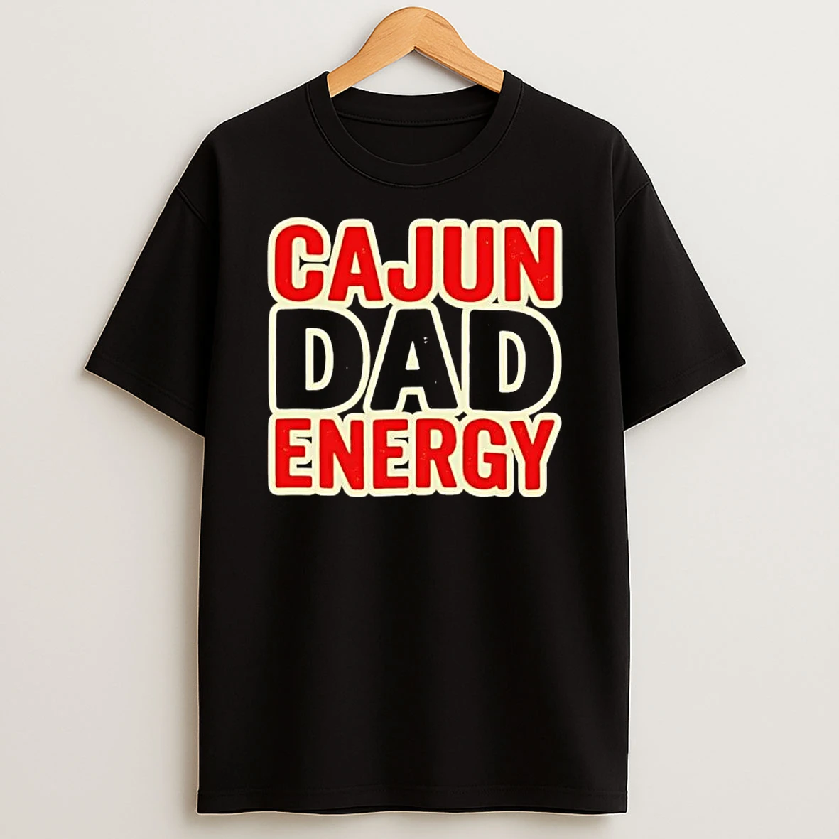 Cajun Dad Energy 2026 Shirts