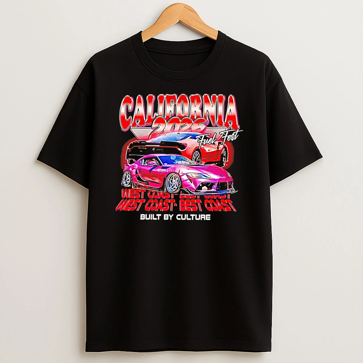 California 2026 Fuel Fest West Coast Best Coast Built By Culture Shirts