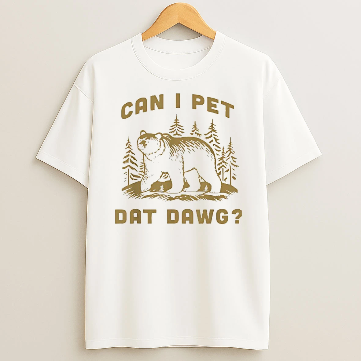 Can I Pet Dat Dawg Bear Meme Shirts