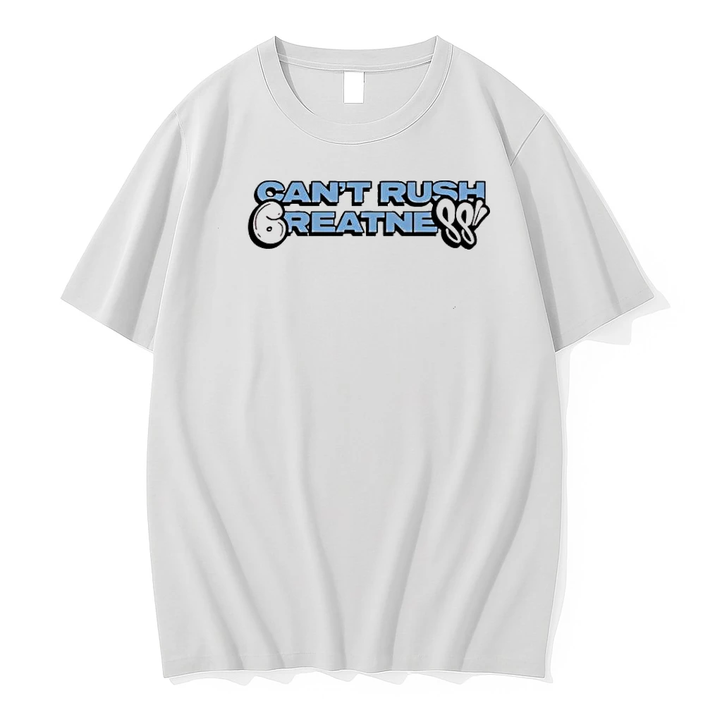 Cant Rush Greatness Letter Design Shirts