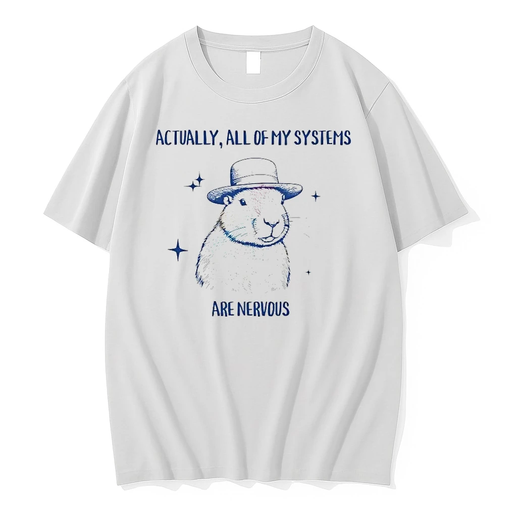 Capybara Actually All Of My Systems Are Nervous Shirts